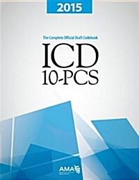 2015 ICD-10-PCs: The Complete Official Codebook (Paperback)
