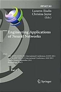 Engineering Applications of Neural Networks: 12th International Conference, Eann 2011 and 7th Ifip Wg 12.5 International Conference, Aiai 2011, Corfu, (Paperback, 2011)
