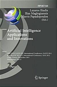 Artificial Intelligence Applications and Innovations: 12th International Conference, Eann 2011 and 7th Ifip Wg 12.5 International Conference, Aiai 201 (Paperback, 2011)