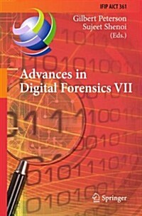 Advances in Digital Forensics VII: 7th Ifip Wg 11.9 International Conference on Digital Forensics, Orlando, FL, USA, January 31 - February 2, 2011, Re (Paperback, 2011)
