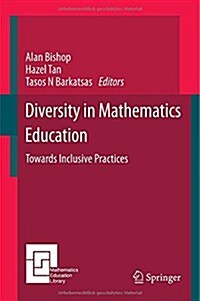 Diversity in Mathematics Education: Towards Inclusive Practices (Hardcover, 2015)