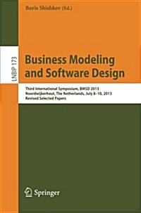 Business Modeling and Software Design: Third International Symposium, Bmsd 2013, Noordwijkerhout, the Netherlands, July 8-10, 2013, Revised Selected P (Paperback, 2014)