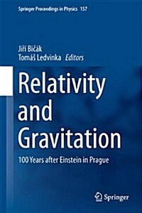Relativity and Gravitation: 100 Years After Einstein in Prague (Hardcover, 2014)