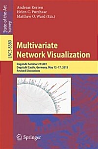 Multivariate Network Visualization: Dagstuhl Seminar # 13201, Dagstuhl Castle, Germany, May 12-17, 2013, Revised Discussions (Paperback, 2014)