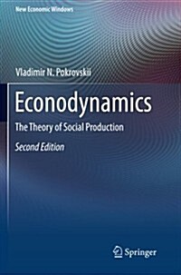 Econodynamics: The Theory of Social Production (Paperback, 2, 2012)