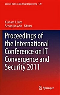 Proceedings of the International Conference on It Convergence and Security 2011 (Paperback)