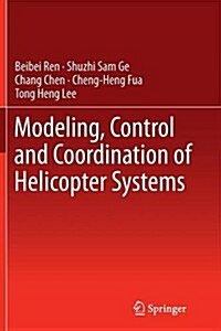 Modeling, Control and Coordination of Helicopter Systems (Paperback)