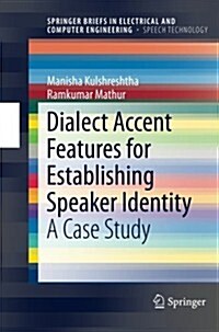 Dialect Accent Features for Establishing Speaker Identity: A Case Study (Paperback, 2012)