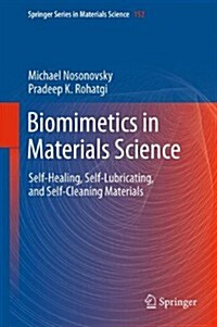 Biomimetics in Materials Science: Self-Healing, Self-Lubricating, and Self-Cleaning Materials (Paperback, 2012)
