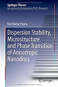 Dispersion Stability, Microstructure and Phase Transition of Anisotropic Nanodiscs (Hardcover)
