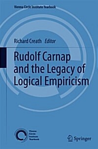 Rudolf Carnap and the Legacy of Logical Empiricism (Paperback, 2012)