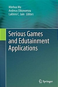 Serious Games and Edutainment Applications (Paperback, 2011)