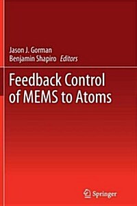 Feedback Control of Mems to Atoms (Paperback)