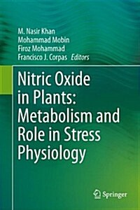 Nitric Oxide in Plants: Metabolism and Role in Stress Physiology (Hardcover, 2014)