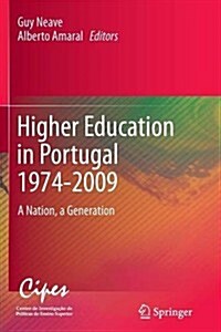 Higher Education in Portugal 1974-2009: A Nation, a Generation (Paperback, 2012)