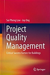 Project Quality Management: Critical Success Factors for Buildings (Hardcover, 2014)