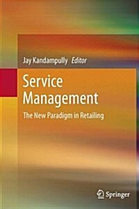 Service Management: The New Paradigm in Retailing (Paperback, 2012)