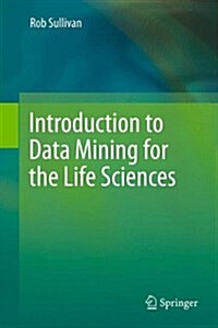 Introduction to Data Mining for the Life Sciences (Paperback)