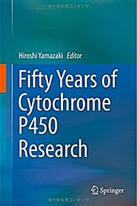 Fifty Years of Cytochrome P450 Research (Hardcover, 2014)