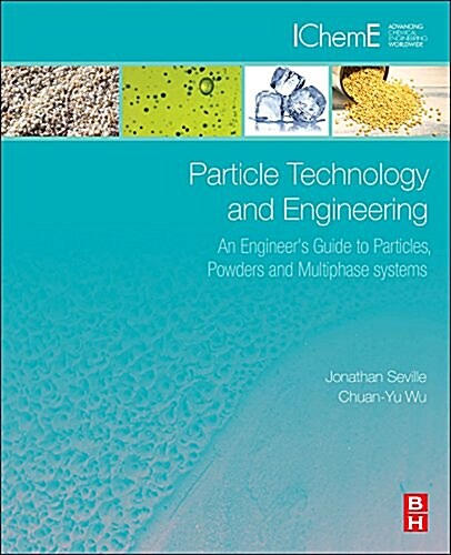 Particle Technology and Engineering : An Engineers Guide to Particles and Powders: Fundamentals and Computational Approaches (Hardcover)