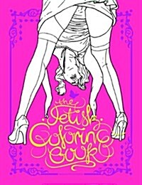 The Fetish Coloring Book (Paperback, CLR, CSM)
