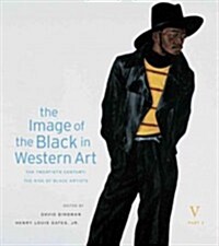 The Image of the Black in Western Art, Volume V: The Twentieth Century, Part 2: The Rise of Black Artists (Hardcover)