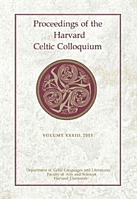 Proceedings of the Harvard Celtic Colloquium, 33: 2013 (Hardcover)