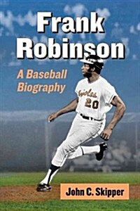 Frank Robinson: A Baseball Biography (Paperback)