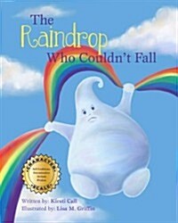 The Raindrop Who Couldnt Fall (Hardcover)