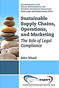 The Role of Legal Compliance in Sustainable Supply Chains, Operations, and Marketing ​ (Paperback)