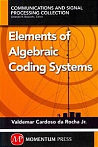 Elements of Algebraic Coding Systems (Paperback)