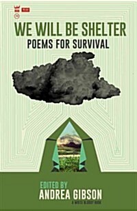 We Will Be Shelter: Poems for Survival (Paperback)