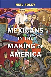 Mexicans in the Making of America (Hardcover)