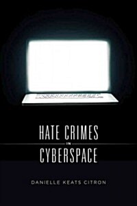 Hate Crimes in Cyberspace (Hardcover)