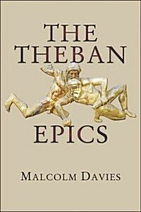 The Theban Epics (Paperback)