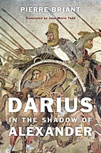 Darius in the Shadow of Alexander (Hardcover)