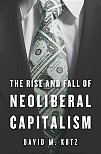 [중고] The Rise and Fall of Neoliberal Capitalism (Hardcover)