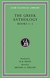 The Greek Anthology, Volume I: Books 1-5 (Hardcover, Revised)