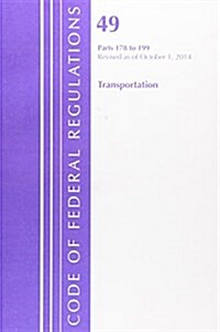 Code of Federal Regulations, Title 49: Parts 178-199 (Transportation) Hazardous Materials Transportation: Revised 10/14 (Paperback)
