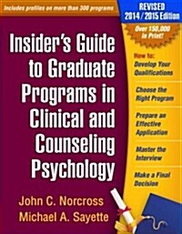 Insiders Guide to Graduate Programs in Clinical and Counseling Psychology (Paperback, Revised, 2014-2)