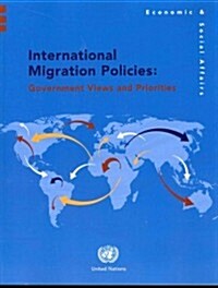 International Migration Policies: Government Views and Priorities: Population Studies, No.342 (Paperback)