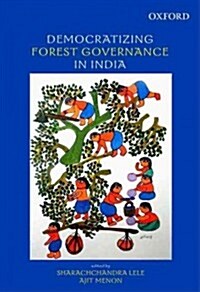 Democratizing Forest Governance in India (Hardcover)