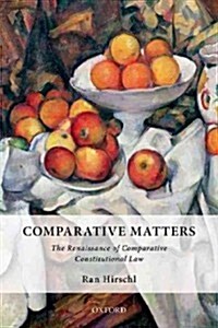 Comparative Matters : The Renaissance of Comparative Constitutional Law (Hardcover)