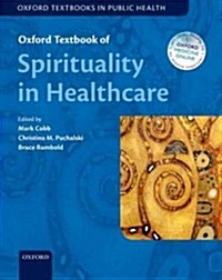 Oxford Textbook of Spirituality in Healthcare (Paperback, Reprint)