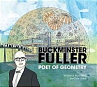 Buckminster Fuller: Poet of Geometry (Hardcover)