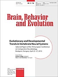 Evolutionary and Developmental Trends in Vertebrate Neural Systems: 7th European Conference on Comparative Neurobiology, Budapest, April 2013 (Paperback)