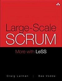 Large-Scale Scrum: More with Less (Paperback)