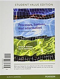 Processes, Systems, and Information: An Introduction to MIS, Student Value Edition Plus Myitlab for MIS with Pearson Etext -- Access Card Package (Hardcover)