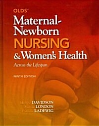 Olds Maternal-Newborn Nursing & Womens Health with MyNursingLab Student Access Code: Across the Lifespan (Hardcover, 9)