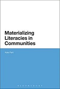 Materializing Literacies in Communities : The Uses of Literacy Revisited (Hardcover)